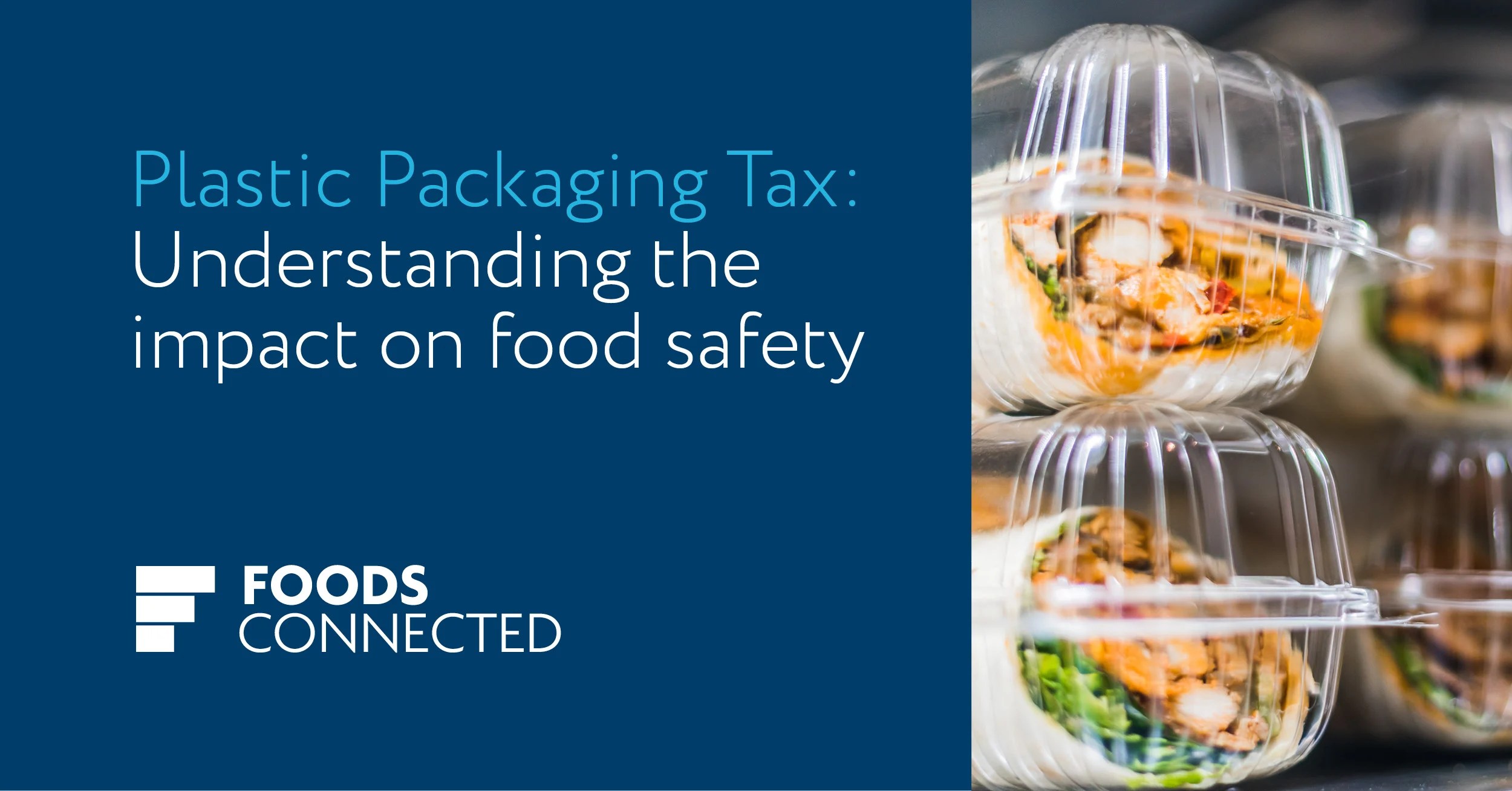 Plastic Packaging Tax Understanding the impact on food safety